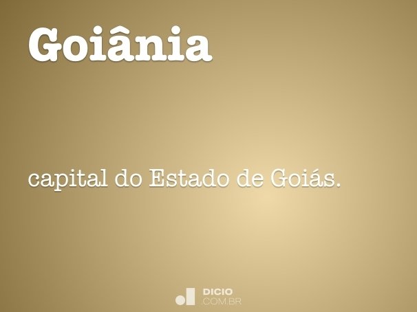 Goiânia - Dicio, Dicionário Online de Português
