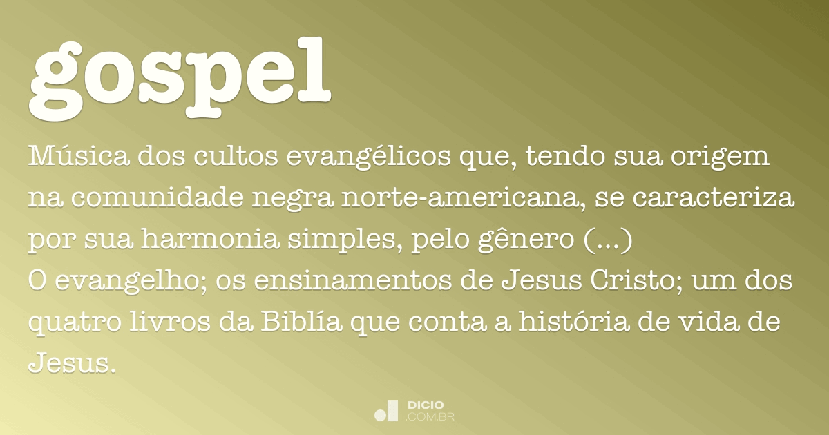 Gospel - Dicio, Dicionário Online de Português