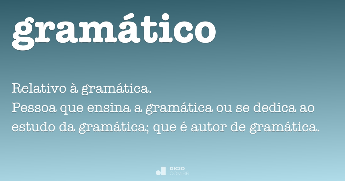 Gramático - Dicio, Dicionário Online de Português