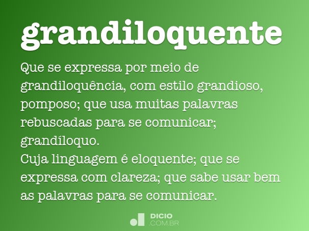 Grandiloquente - Dicio, Dicionário Online de Português