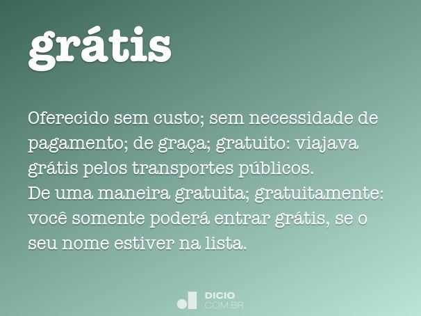 Grátis - Dicio, Dicionário Online de Português