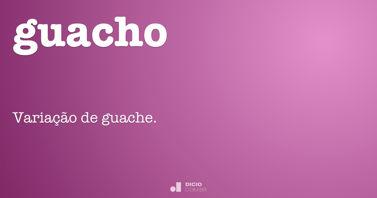 Guacho Dicio Dicionário Online De Português 3259