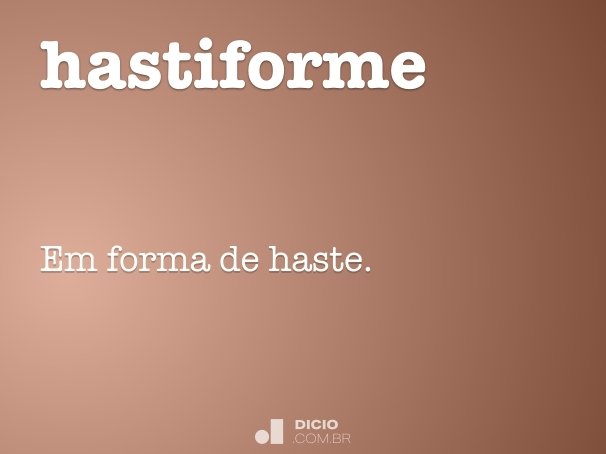 hastiforme