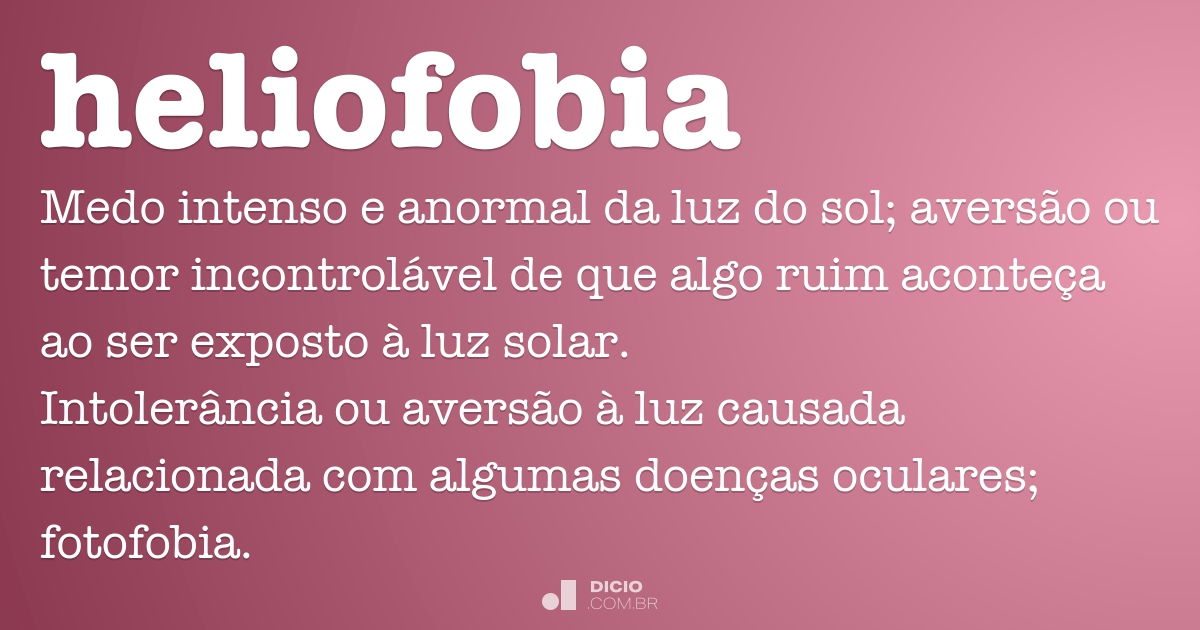 Heliofobia - Dicio, Dicionário Online de Português