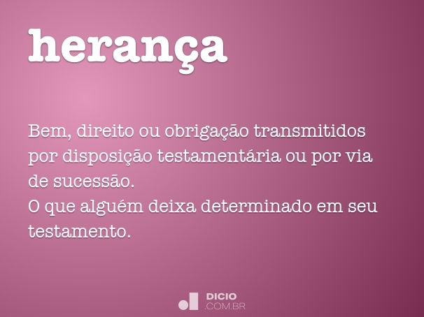 Herança - Dicio, Dicionário Online de Português