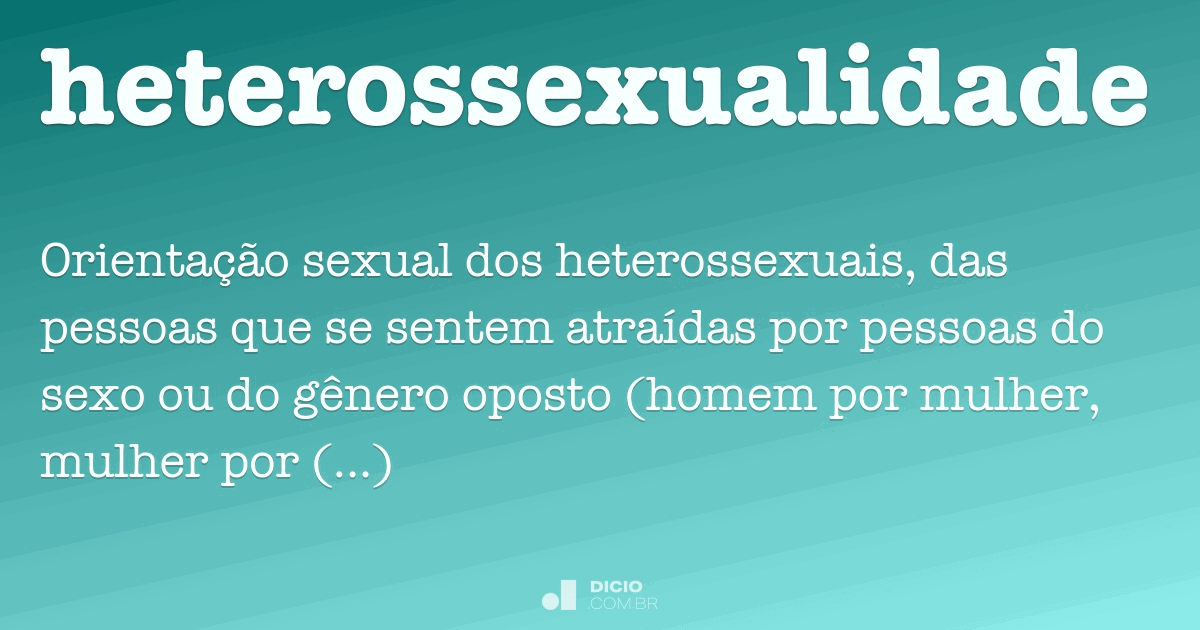 Heterossexualidade Dicio, Dicionário Online de Português