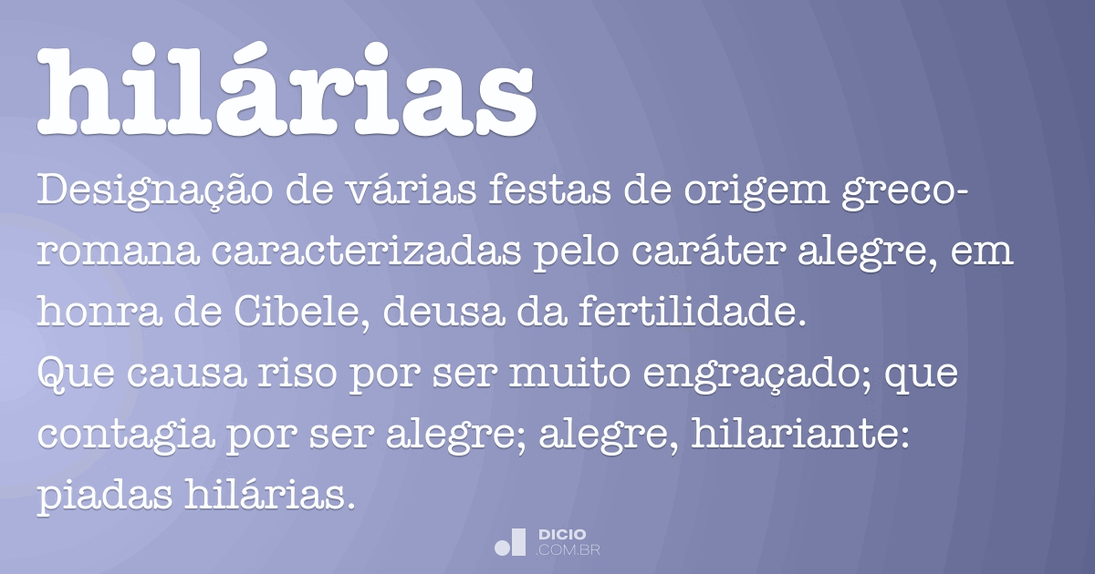 Hilarias Dicio Dicionario Online De Portugues