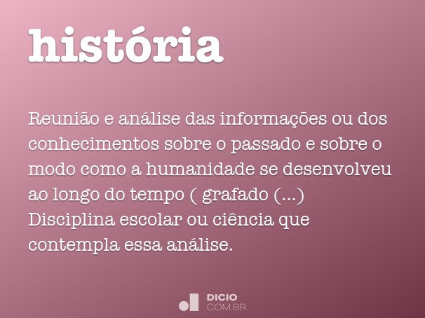 O Que é A História