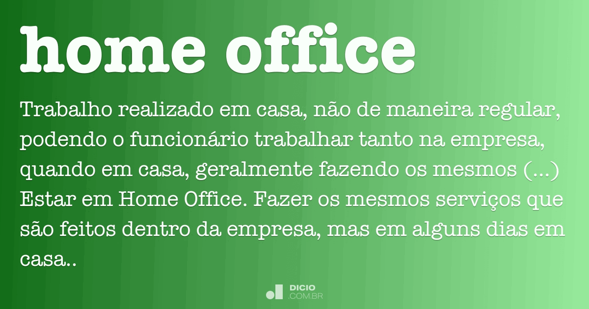 Home office - Dicio, Dicionário Online de Português