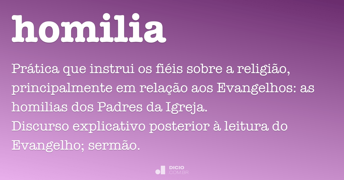 Homilia - Dicio, Dicionário Online de Português