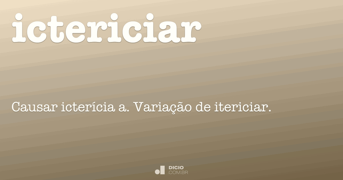 Ictericiar Dicio Dicionário Online de Português