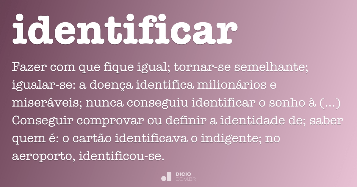 Identificar - Dicio, Dicionário Online de Português