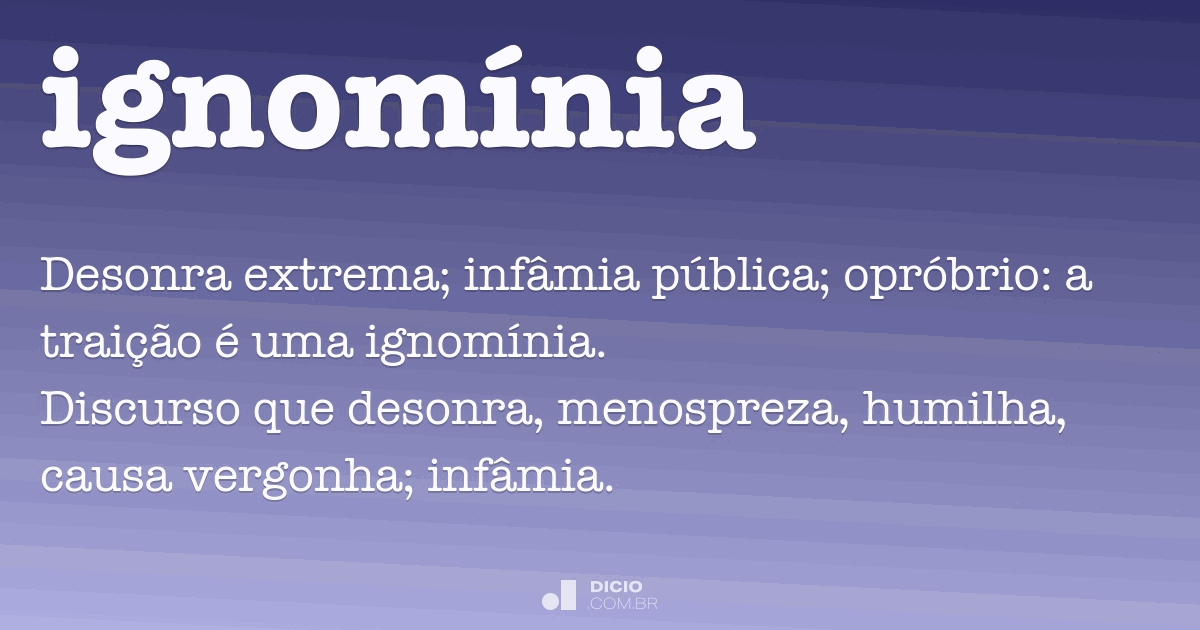 Ignomínia Dicio, Dicionário Online de Português