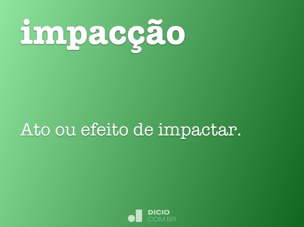 Impactado - Dicio, Dicionário Online de Português