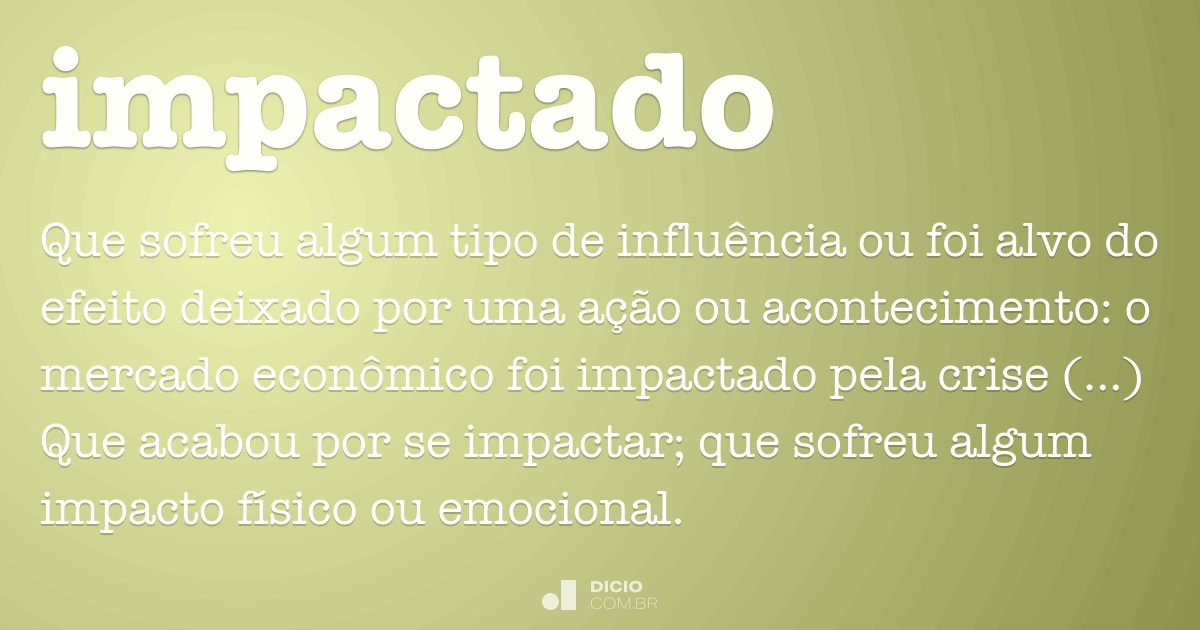 Impactando - Dicio, Dicionário Online de Português