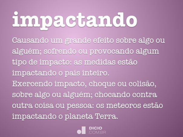 Impactando - Dicio, Dicionário Online de Português