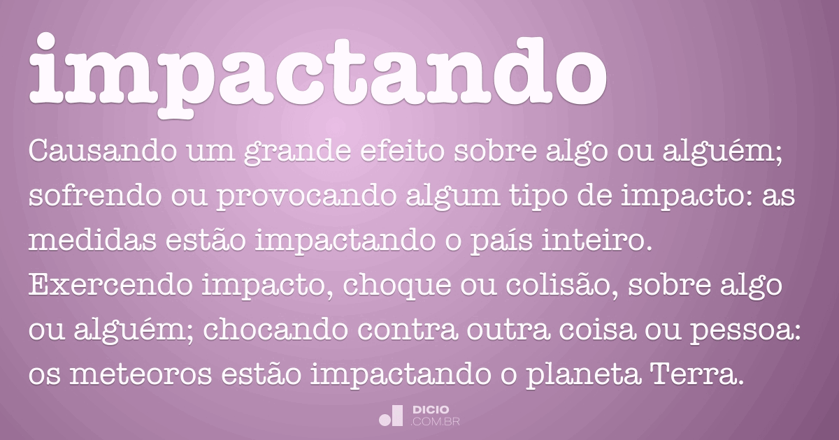 Impactando - Dicio, Dicionário Online de Português