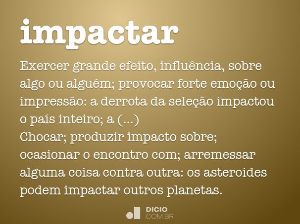 Impactar - Dicio, Dicionário Online de Português