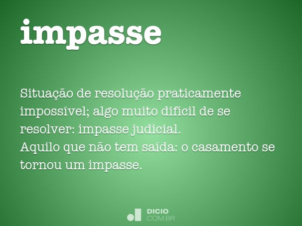 Impasse - Dicio, Dicionário Online de Português