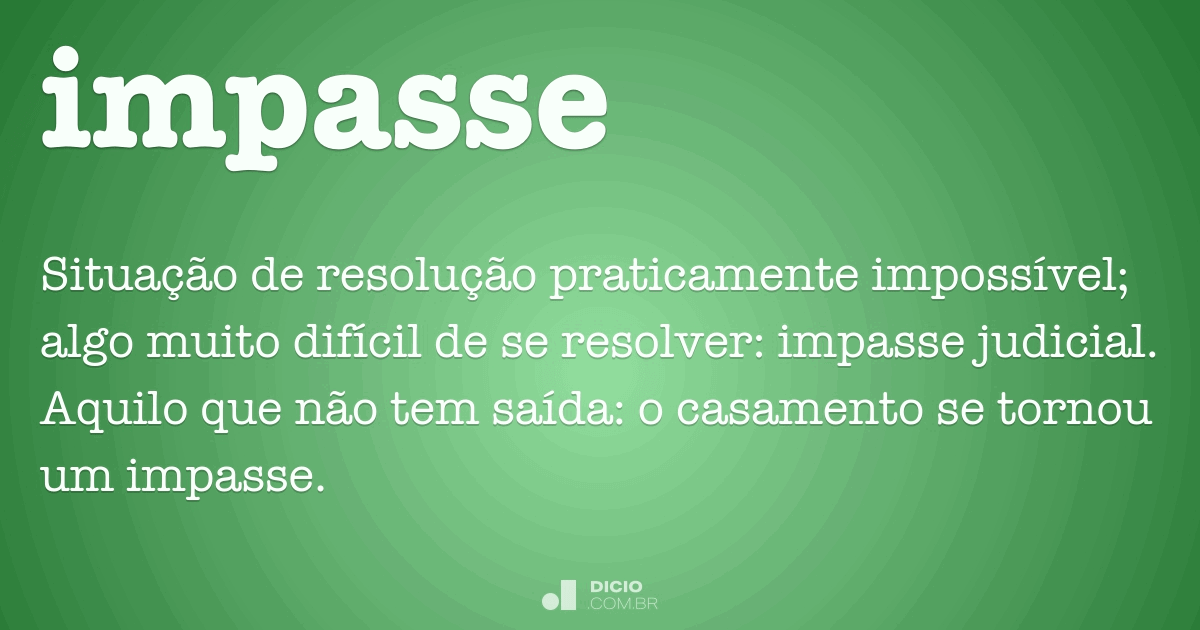 impasse  Tradução de impasse no Dicionário Infopédia de Francês - Português