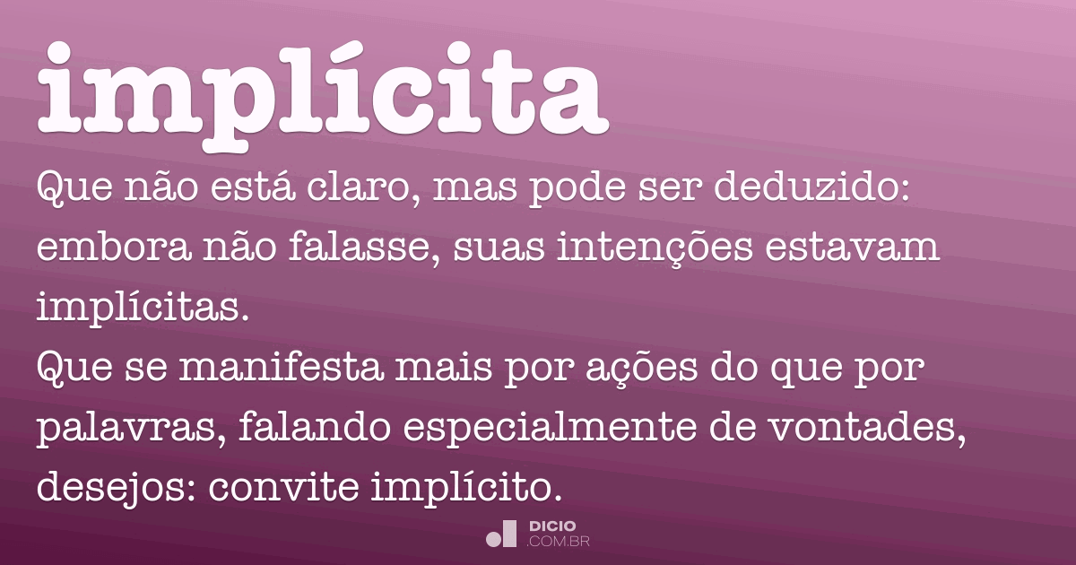 Implícita Dicio, Dicionário Online de Português Implícita Dicio, Dicionário Online de Português