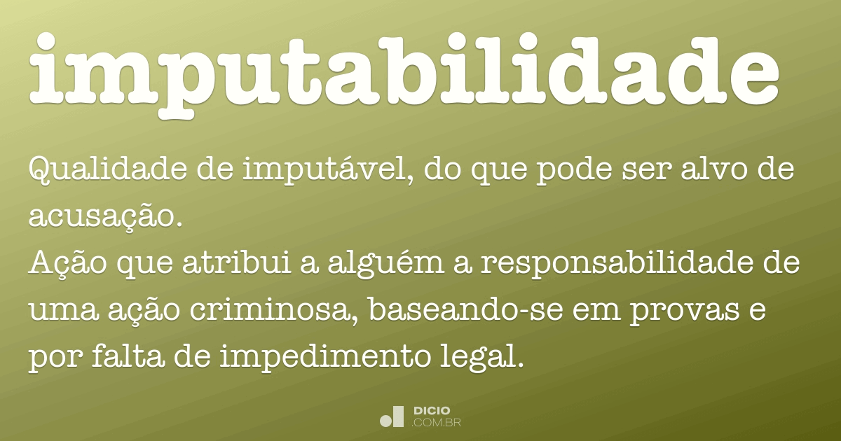 Imputabilidade Dicio, Dicionário Online de Português