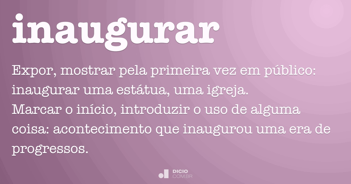 Inaugurar - Dicio, Dicionário Online de Português