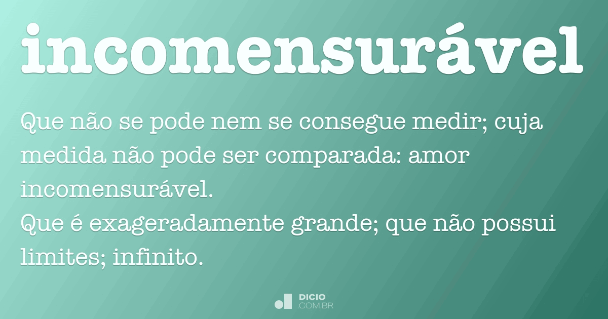 O que é uma coisa incomensurável?