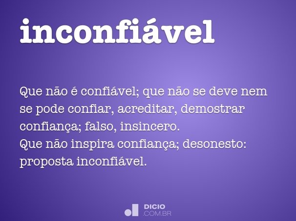 Inconfiável - Dicio, Dicionário Online de Português