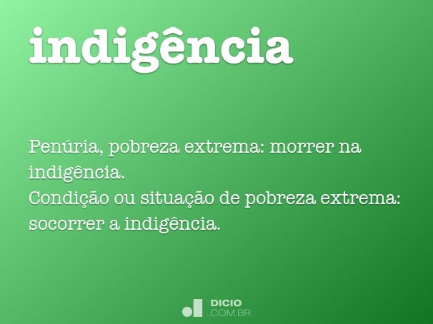 indigente  Dicionário Infopédia da Língua Portuguesa