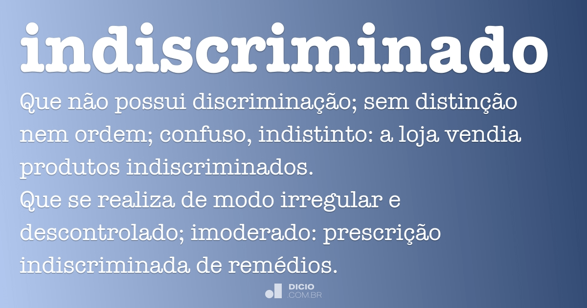 Indiscriminado Dicio, Dicionário Online de Português