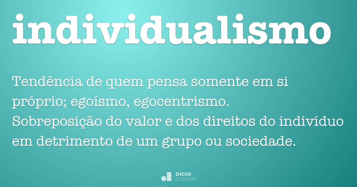 Individualismo - Dicio, Dicionário Online de Português