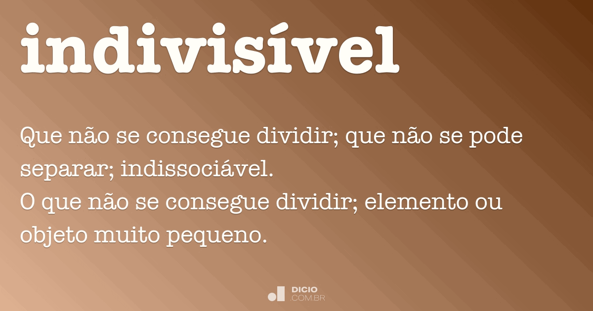 Indivisível - Dicio, Dicionário Online de Português