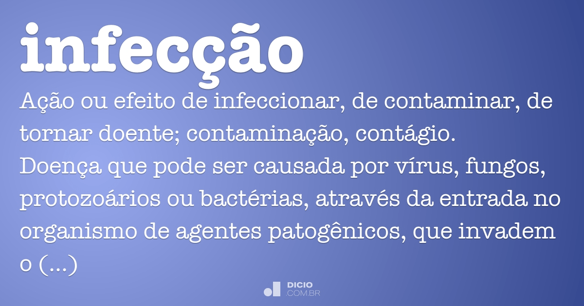 Infecção - Dicio, Dicionário Online de Português