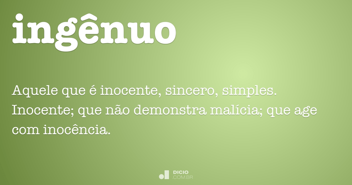 Ingênuo - Dicio, Dicionário Online de Português