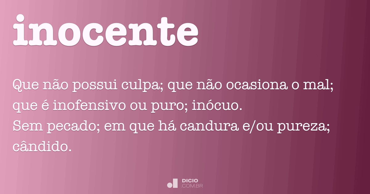 Inocente - Dicio, Dicionário Online de Português, possui sinônimo 