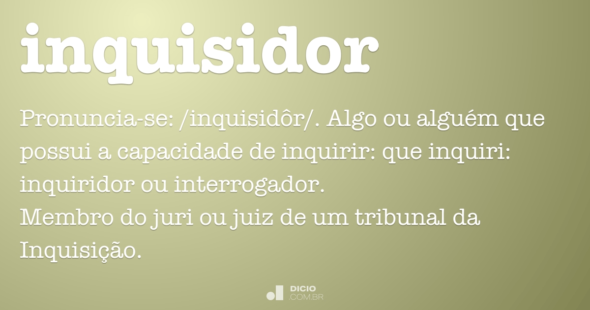 Inquisidor - Dicio, Dicionário Online de Português