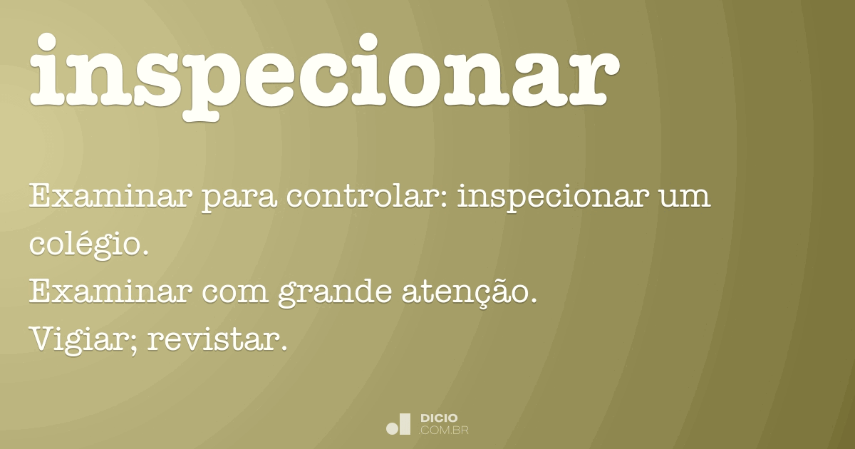 Inspecionar - Dicio, DicionÃ¡rio Online de PortuguÃªs