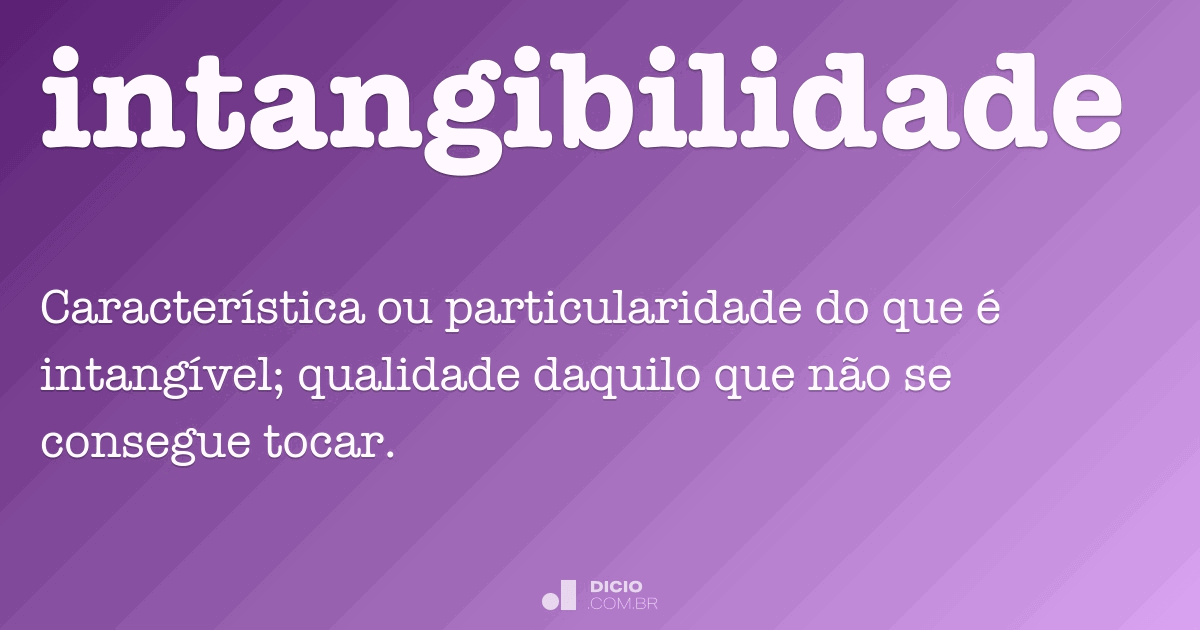 O que que é intangibilidade?