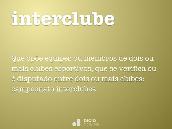 Interclube - Dicio, Dicionário Online de Português