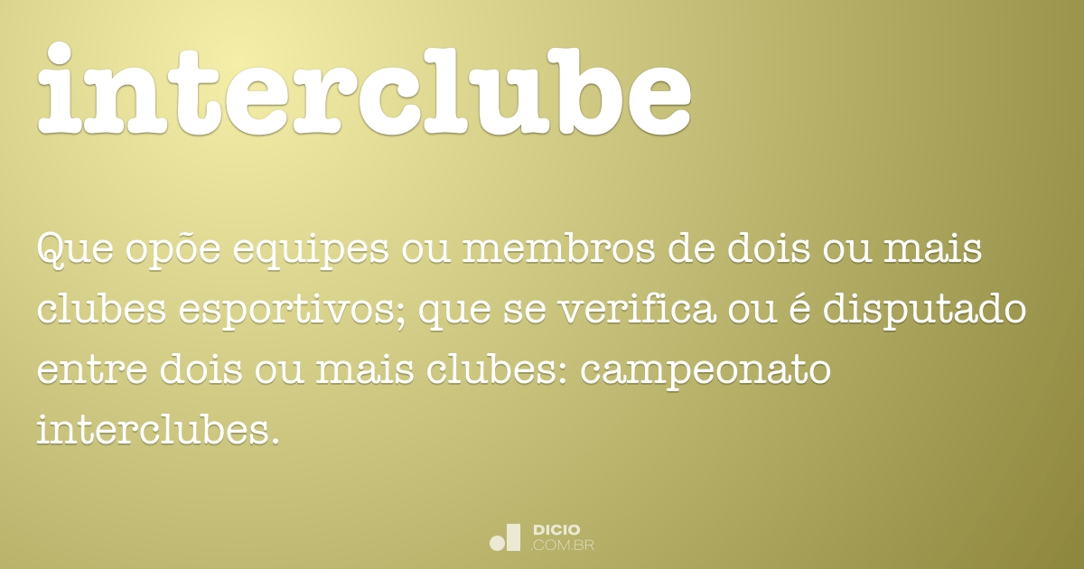Interclube - Dicio, Dicionário Online de Português