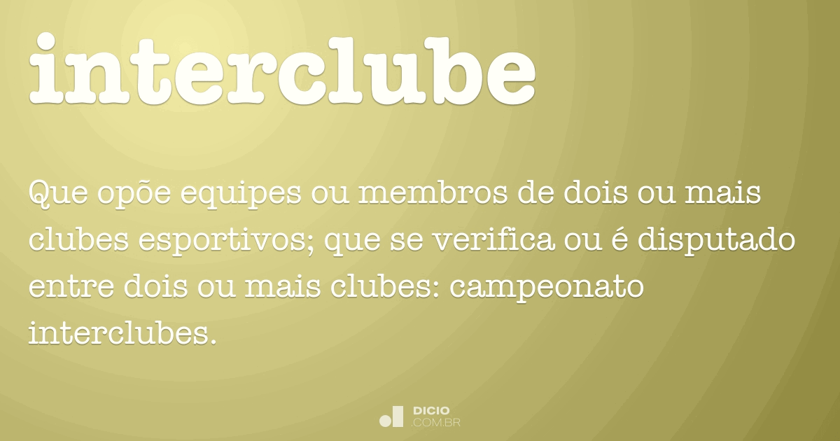 Interclube - Dicio, Dicionário Online de Português