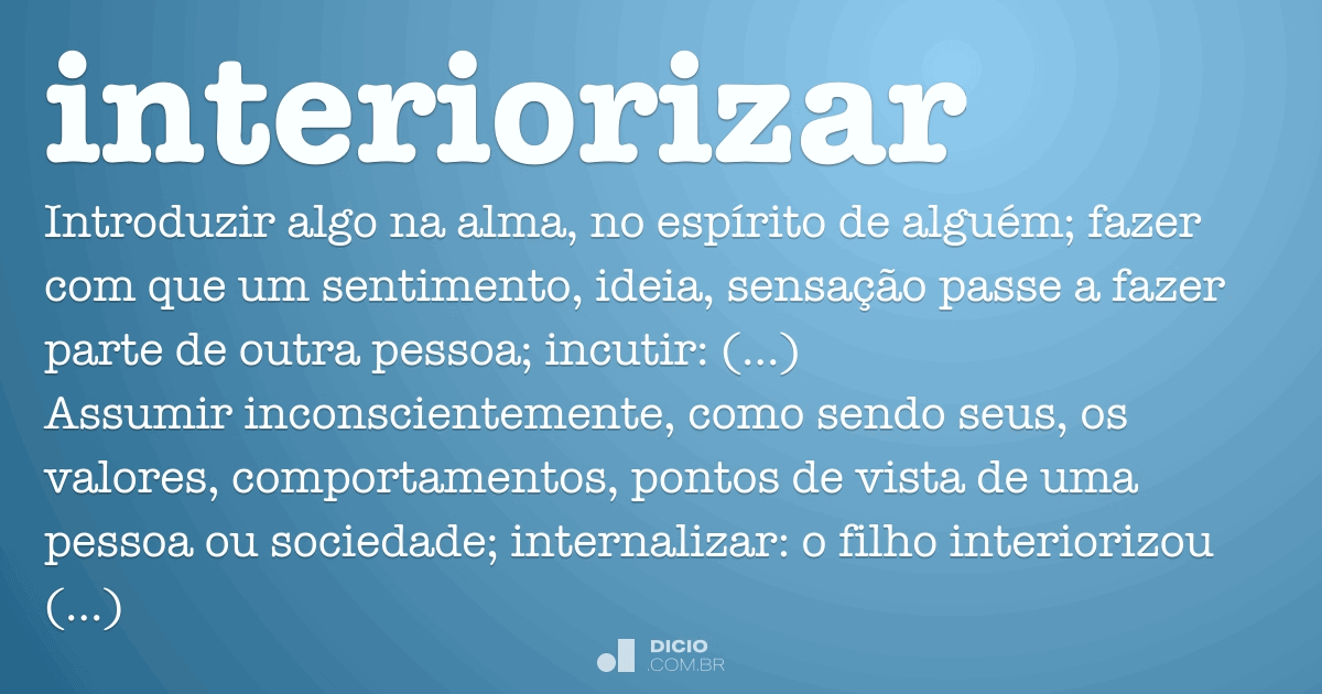 Interiorizar - Dicio, Dicionário Online de Português