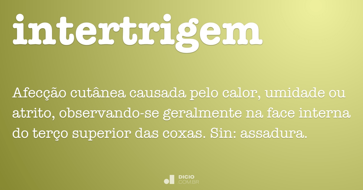 Intertrigem - Dicio, Dicionário Online de Português