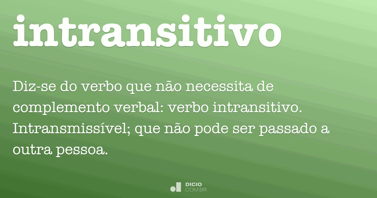 O Que É Verbo Transitivo E Intransitivo Exemplos