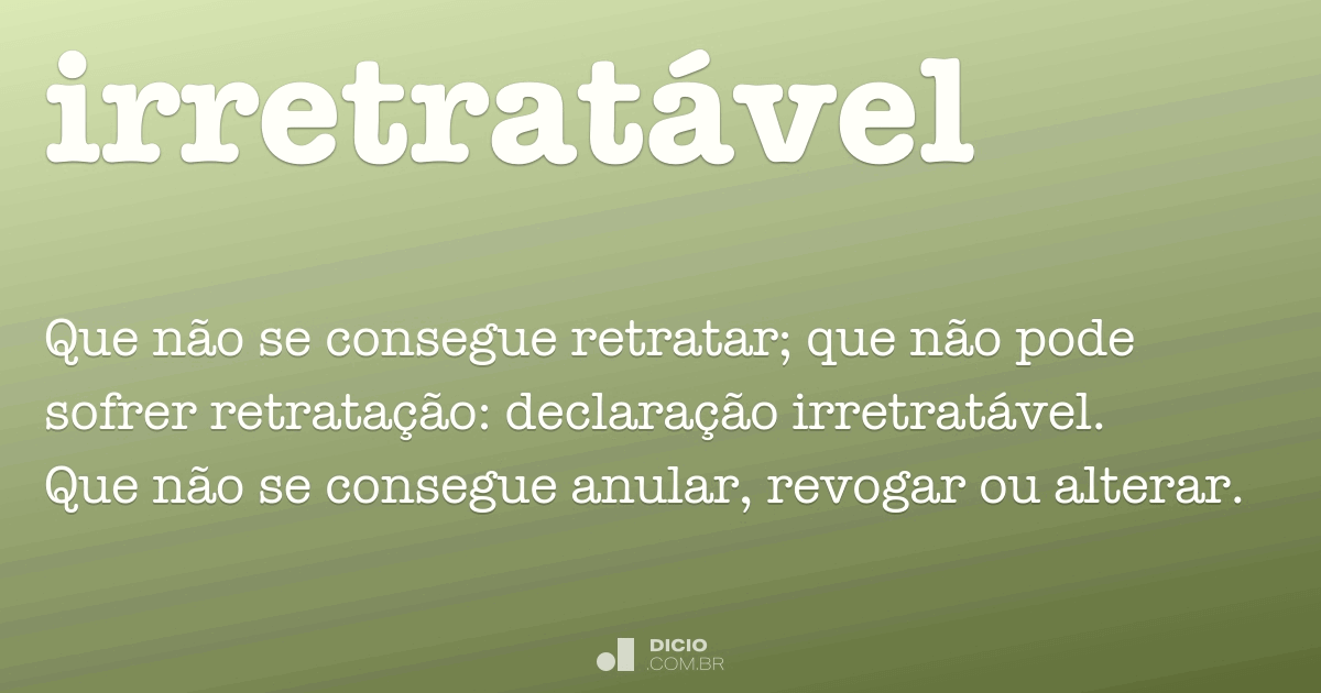 Irretratável - Dicio, Dicionário Online de Português