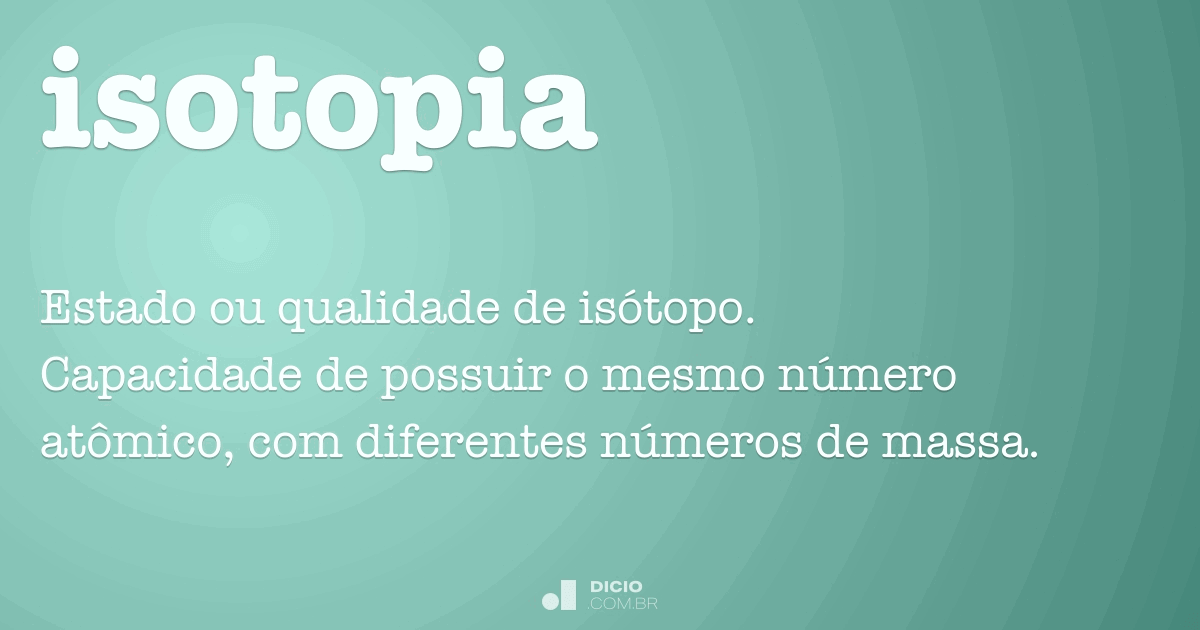 Isotopia - Dicio, Dicionário Online de Português