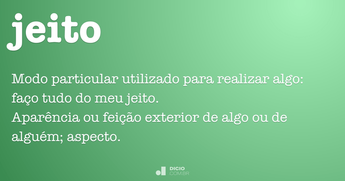 Jeito - Dicio, Dicionário Online de Português