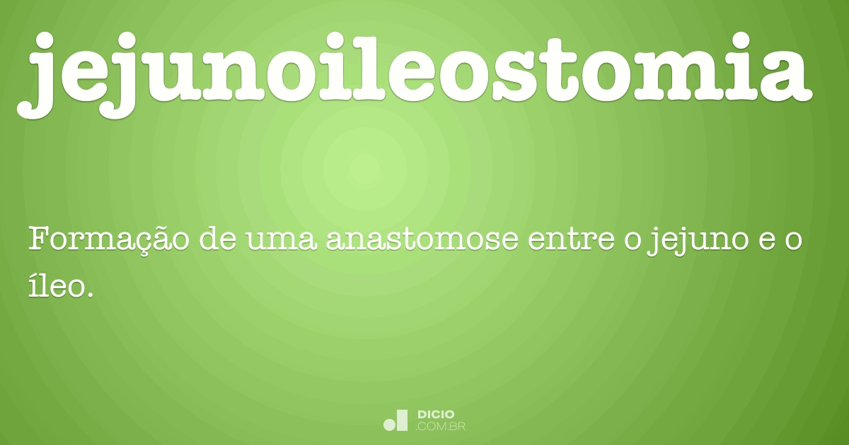 Jejunoileostomia Dicio, Dicionário Online de Português