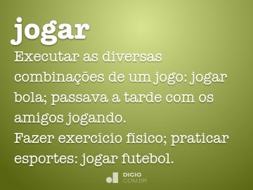 Jogue - Dicio, Dicionário Online de Português